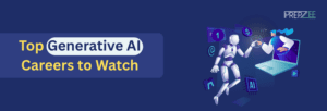 Top Generative AI Careers to Watch