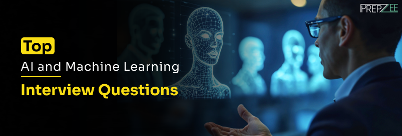 Top AI and Machine Learning Interview Questions