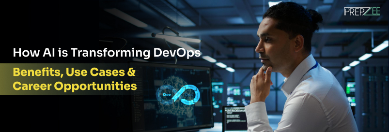 How AI is Transforming DevOps: Benefits, Use Cases & Career Opportunities