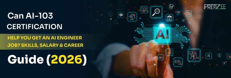 Can AI-103 Certification Help You Get an AI Engineer Job? Skills, Salary & Career Guide (2026)